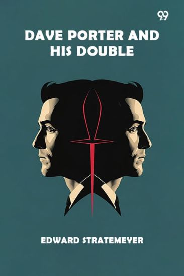 Dave Porter And His DoubleOr The Disappearance Of The Basswood Fortune (Edition1)