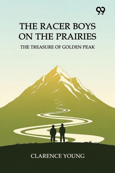 The Racer Boys On The PrairiesThe Treasure Of Golden Peak (Edition1)