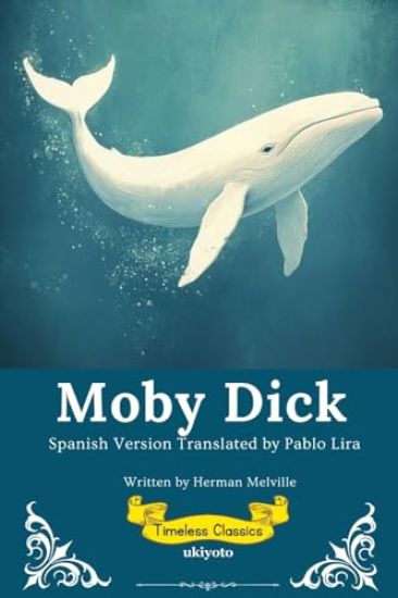 Kansikuva: Moby Dick Spanish Version Timeless Classics