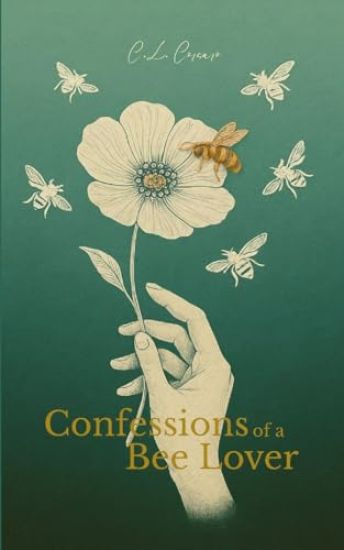 Confessions of a Bee Lover  (Edition1st)