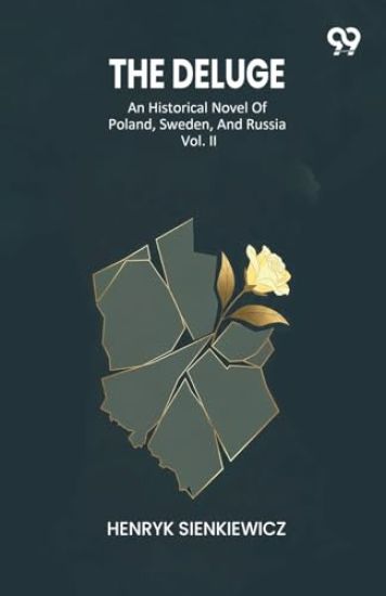 The DelugeAn Historical Novel Of Poland, Sweden, And Russia Vol. II (Edition1)