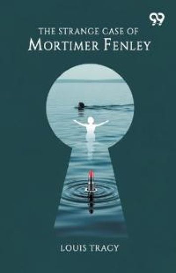 The Strange Case Of Mortimer Fenley (Edition1)