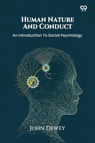 Human Nature And ConductAn Introduction To Social Psychology (Edition1)