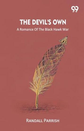 The Devil's OwnA Romance Of The Black Hawk War (Edition1)
