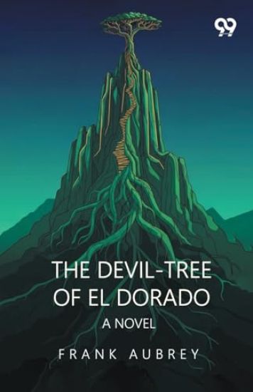 The Devil-Tree Of El DoradoA Novel (Edition1)