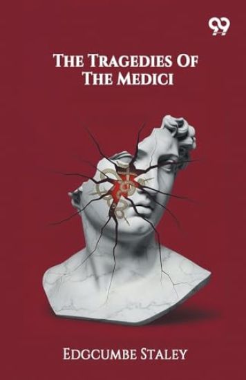 The Tragedies Of The Medici (Edition1)