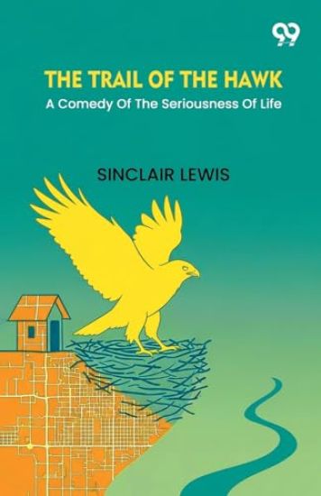 The Trail Of The HawkA Comedy Of The Seriousness Of Life (Edition1)