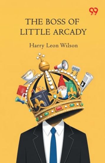 The Boss Of Little Arcady (Edition1)