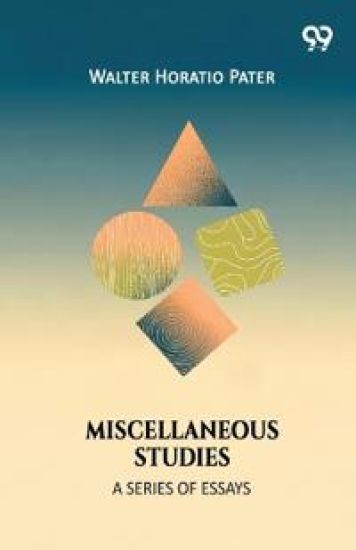Miscellaneous Studies A Series Of Essays