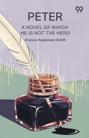 Peter A Novel Of Which He Is Not The Hero