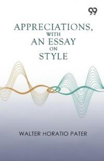Appreciations, With An Essay On Style