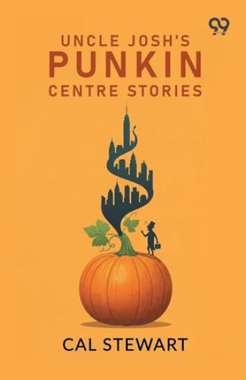 Uncle Josh's Punkin Centre Stories