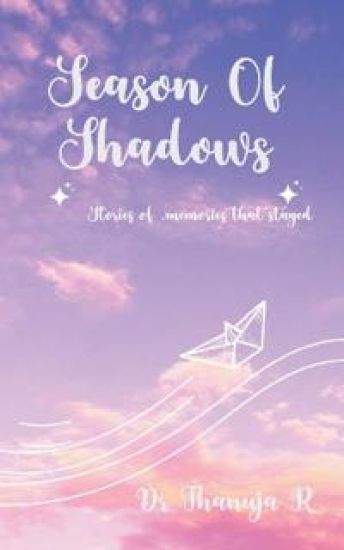 Season Of Shadows Stories of the memories that stayed