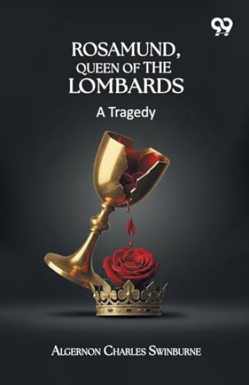 Rosamund, Queen Of The Lombards