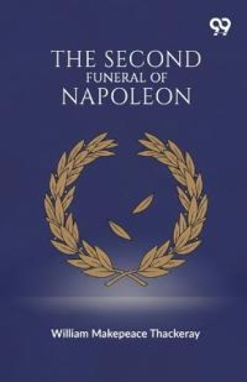 The Second Funeral Of Napoleon