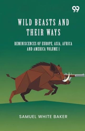 Wild Beasts And Their Ways