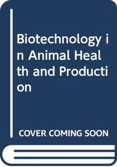 Biotechnology in Animal Health and Production