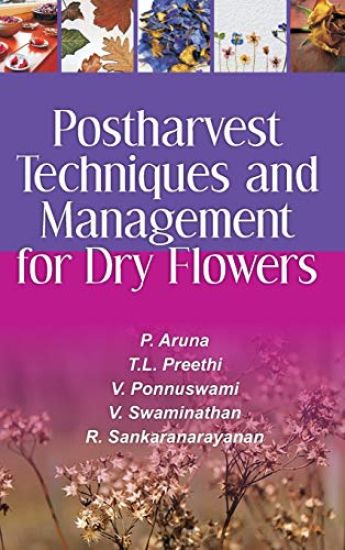 Postharvest Techniques and Management for Dry Flowers