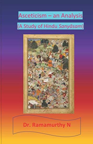 Asceticism - an Analysis: A Study of Hindu Sanyāsam