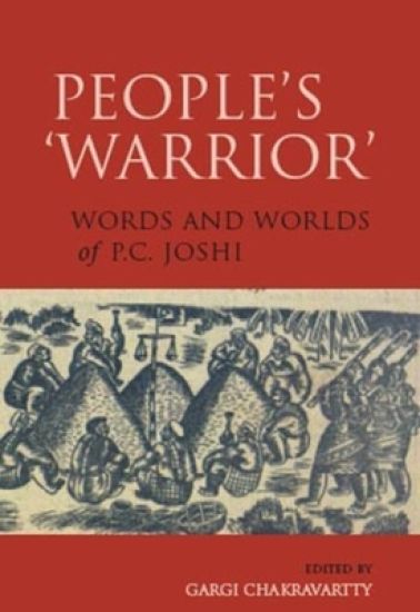 People's 'Warrior' – Words and Worlds of P.C. Joshi