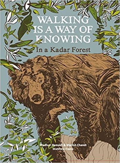 Walking is a a Way of Knowing - In a Kadar Forest