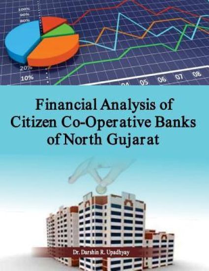 Financial Analysis of Citizen Co-Operative Banks of North Gujarat