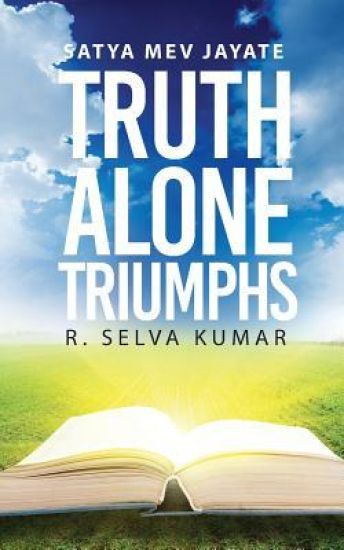 Truth Alone Triumphs: Satya Mev Jayate
