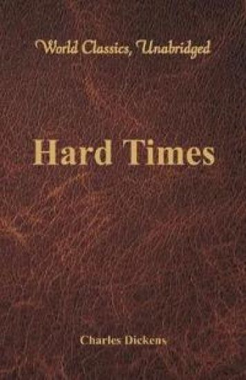 Hard Times (World Classics, Unabridged)