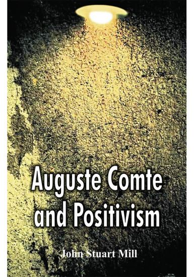 Auguste Comte and Positivism
