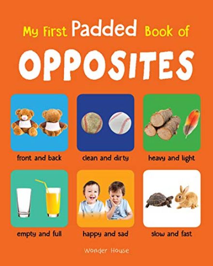 My First Padded Book of Opposites: Early Learning Padded Board Books for Children