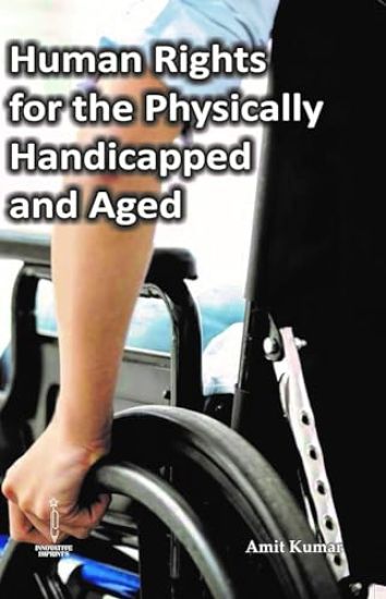 Human Rights for the Physically Handicapped and Aged