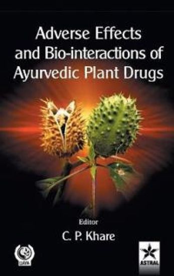 Adverse Effects and Bio-Interactions of Ayurvedic Plant Drugs