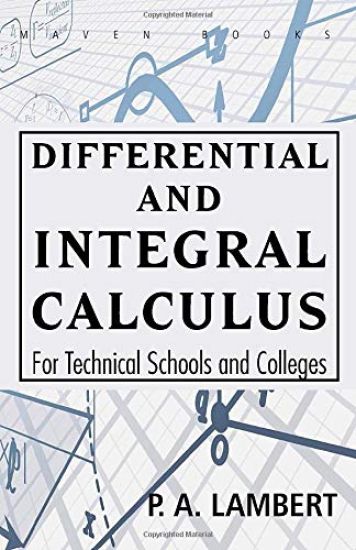Differential and Integral Calculus For Technical Schools and Colleges
