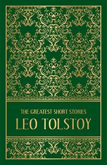 The Greatest Short Stories of Leo Tolstoy (Deluxe Hardbound Edition)