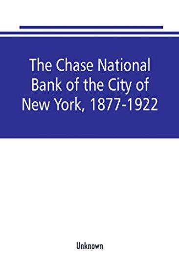 The Chase National Bank of the City of New York, 1877-1922