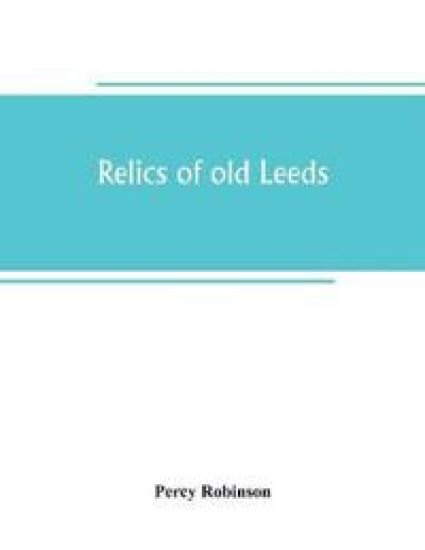 Relics of old Leeds