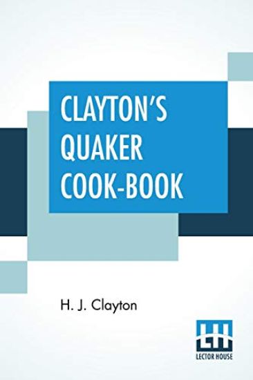 Clayton's Quaker Cook-Book