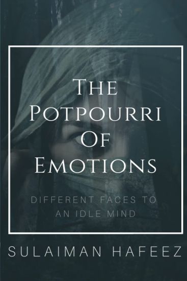 The Potpourri of Emotions-Different Faces to an Idle Mind