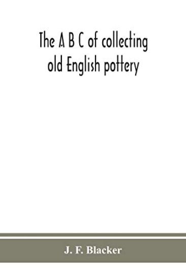 The A B C of collecting old English pottery