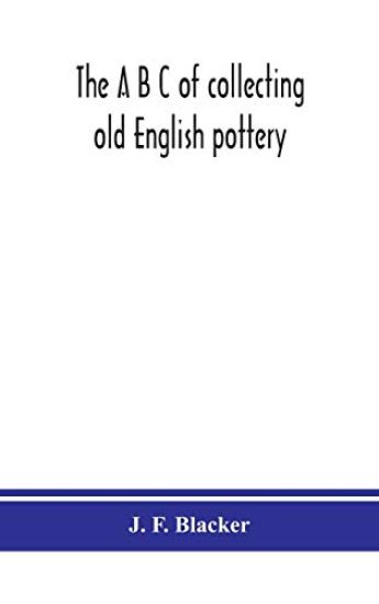The A B C of collecting old English pottery