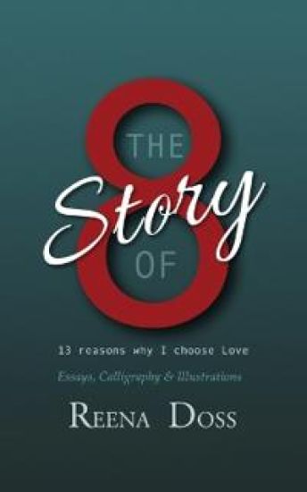The Story Of 8: 13 Reasons Why I Choose Love