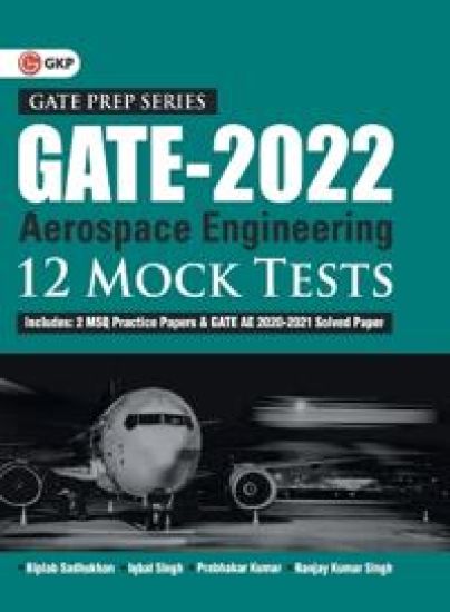 Gate 2022aerospace Engineering12 Mock Tests by Biplab Sadhukhan, Iqbal Singh, Prabhakar Kumar, Ranjay Kr Singh