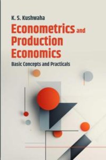 Econometrics and Production Economics: Basic Concepts and Practicals