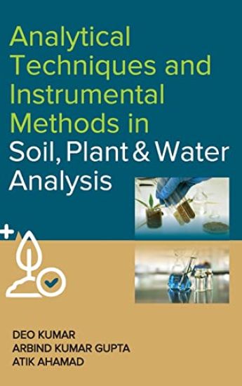 Analytical Techniques and Instrumental Methods in Soil, Plant and Water Analysis