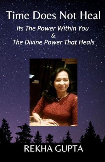 TIME DOES NOT HEAL… Its the Power within you + the Divine Power that heals (Edition2)