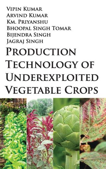 Production Technology of Underexploited Vegetable Crops