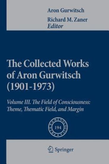 The Collected Works of Aron Gurwitsch (1901-1973)