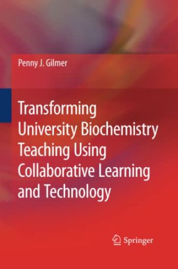 Transforming University Biochemistry Teaching Using Collaborative Learning and Technology