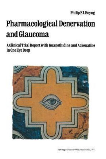 Pharmacological Denervation and Glaucoma