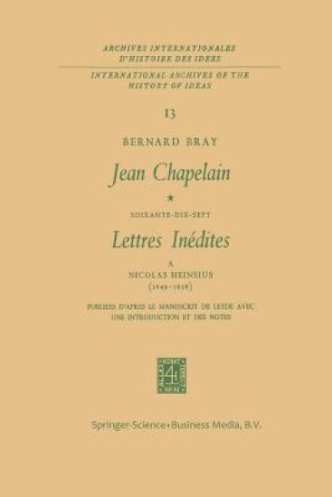 Jean Chapelain Soixante-Dix-Sept Lettres Inedites a Nicolas Heinsius (1649–1658)